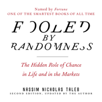 Nassim Nicholas Taleb - Fooled by Randomness: The Hidden Role of Chance in Life and in the Markets (Unabridged) artwork