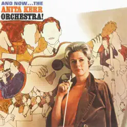 And Now...The Anita Kerr Orchestra! - Anita Kerr And Now...The Anita Kerr Orchestra! - Anita Kerr