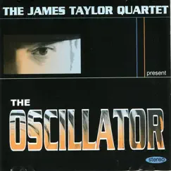 The Oscillator by James Taylor Quartet album reviews, ratings, credits