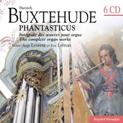 Buxtehude: Phantasticus Intégrale des Oeuvres pour Orgue (The Complete Organ Works) by Eric Lebrun & Marie-Ange Leurent album reviews, ratings, credits