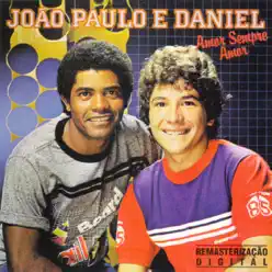 Amor Sempre Amor - João Paulo e Daniel