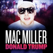 MAC MILLER - Donald Trump