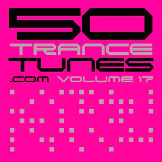 50 Trance Tunes.com, Vol. 17 by Various Artists album reviews, ratings, credits