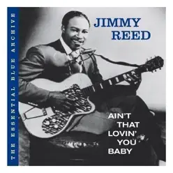 Ain't That Lovin' You Baby - Jimmy Reed