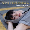 Suvi Teräsniska - Jos Menet Pois