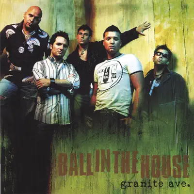 Granite Ave - Ball In The House Granite Ave - Ball In The House