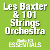 Studio 102 Essentials - レス・バクスター & 101ストリングス・オーケストラ