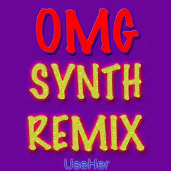 OMG (Synth Remixes) - EP by UseHer album reviews, ratings, credits