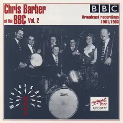Chris Barber At the BBC, Vol. 2 - Chris Barber's Jazz Band Chris Barber At the BBC, Vol. 2 - Chris Barber's Jazz Band