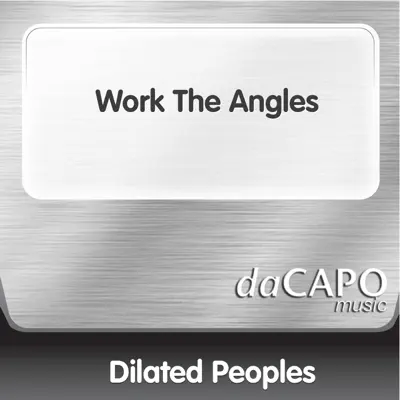Work the Angles - Single - Dilated Peoples