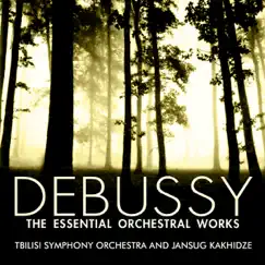 Debussy: The Essential Orchestral Works by Jansug Kakhidze & Tbilisi Symphony Orchestra album reviews, ratings, credits