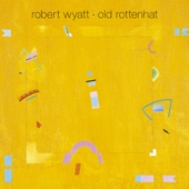 Robert Wyatt - The Age Of Self