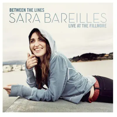 Between the Lines: Sara Bareilles Live at The Fillmore - Sara Bareilles