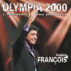 Frédéric François : Olympia 2000 - L'intégrale du spectacle (Live) - Frédéric François