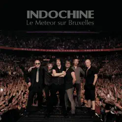 Le meteor sur Bruxelles (Live) - Indochine