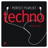 Perfect Playlist Techno, Vol. 1
