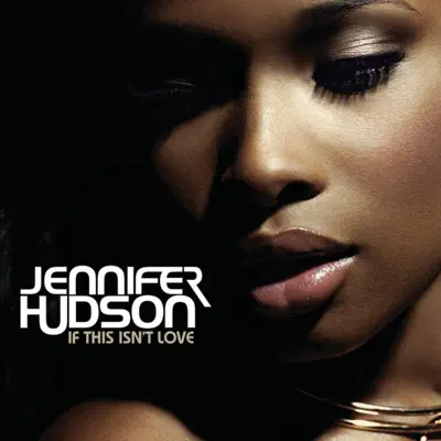 If This Isn't Love (StoneBridge Remix) - Single - Jennifer Hudson
