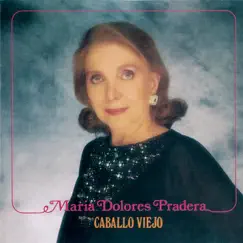 Caballo Viejo by María Dolores Pradera album reviews, ratings, credits