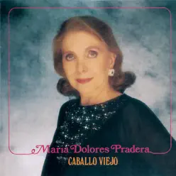 Caballo Viejo - Maria Dolores Pradera