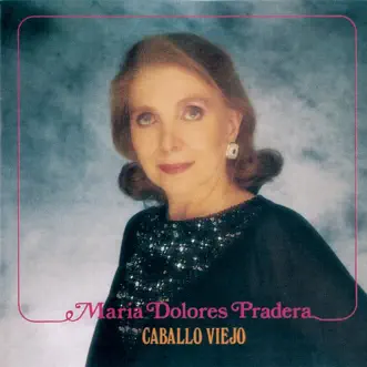 Caballo Viejo by María Dolores Pradera song reviws