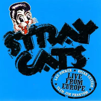 Live from Europe: Brussels July 6, 2004 - Stray Cats