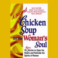 A Second Chicken Soup for the Woman's Soul: Stories to Open the Hearts and Rekindle the Spirits of Women