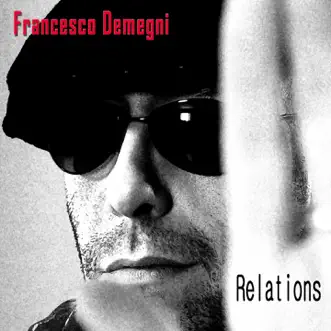 Relations by Francesco Demegni album reviews, ratings, credits