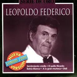 Serie de Oro: Leopoldo Federico - Leopoldo Federico Serie de Oro: Leopoldo Federico - Leopoldo Federico