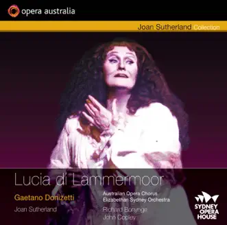 Donizetti: Lucia di Lammermoor (Recorded live at the Sydney Opera House, February 8, 1986) by Opera Australia & Dame Joan Sutherland album reviews, ratings, credits