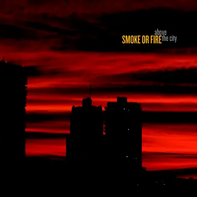 Above the City - Smoke Or Fire