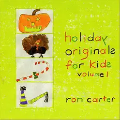 Holiday Originals for Kids, Vol. 1 - Ron Carter Holiday Originals for Kids, Vol. 1 - Ron Carter