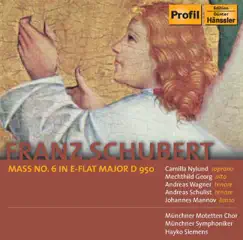 Schubert: Mass No. 6 In e Flat Major, D. 950 by Camilla Nylund, Munich Symphony Orchestra, Munich Motet Choir, Andreas Wagner, Andreas Schulist, Hayko Siemens, Mechthild Georg & Johannes Mannov album reviews, ratings, credits