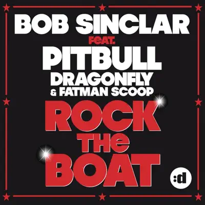 Rock the Boat (feat. Pitbull, Dragonfly & Fatman Scoop) [Remixes] - Bob Sinclar