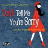 Don't Tell Me (You're Sorry)