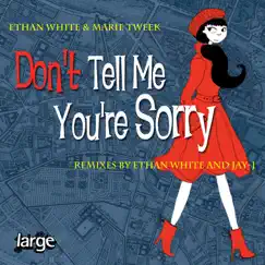 Don't Tell Me (You're Sorry) by Ethan White & Marie Tweek album reviews, ratings, credits