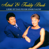 Liebe ist das Feuer einer Nacht - Astrid Breck & Freddy Breck