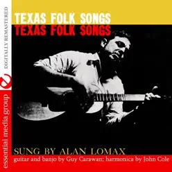 Texas Folk Songs (Remastered) - Alan Lomax Texas Folk Songs (Remastered) - Alan Lomax