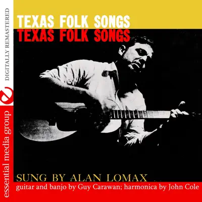 Texas Folk Songs (Remastered) - Alan Lomax Texas Folk Songs (Remastered) - Alan Lomax