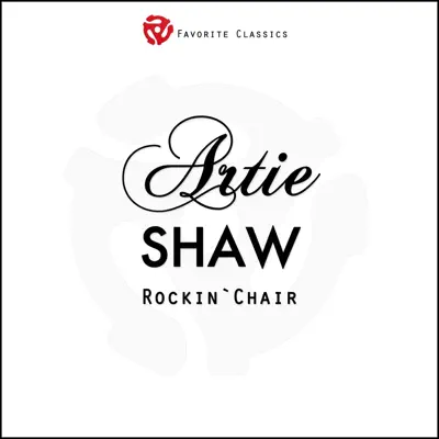 Rockin' Chair - Artie Shaw Rockin' Chair - Artie Shaw