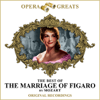 Opera Greats - The Best of - The Marriage of Figaro (Remastered) - Various Artists