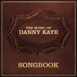 Songbook: Danny Kaye - Danny Kaye