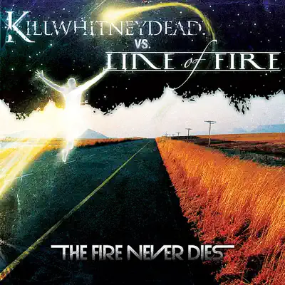 The Fire Never Dies - CDS - Single - Killwhitneydead