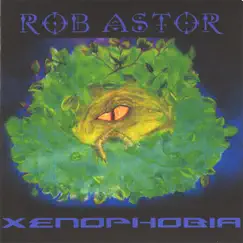 Xenophobia by Rob Astor album reviews, ratings, credits
