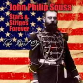 John Philip Sousa: Stars & Stripes Forever - The Best Of - Various Artists