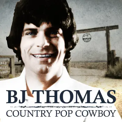 Country Pop Cowboy - BJ Thomas - B. J. Thomas