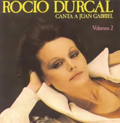Rocío Durcal Canta a Juan Gabriel, Vol. 2 by Rocío Dúrcal album reviews, ratings, credits