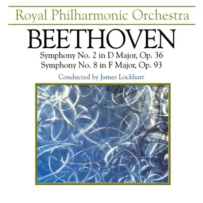 Beethoven: Symphony No. 2 & 8 - Royal Philharmonic Orchestra
