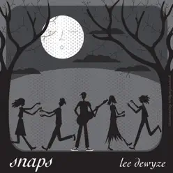 Snaps - Single - Lee DeWyze Snaps - Single - Lee DeWyze