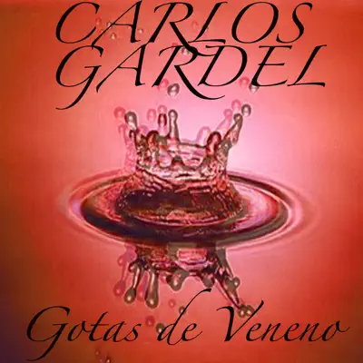 Gotas de Veneno - Carlos Gardel