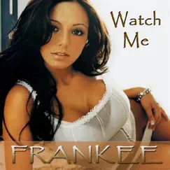 Watch Me - Single by Frankee album reviews, ratings, credits